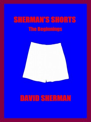 cover image of SHERMAN'S SHORTS; the Beginnings